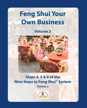 Paperback Feng Shui Your Own Business - Volume 2: Steps 4, 5 and 6 of the Nine Steps to Feng Shui System Book