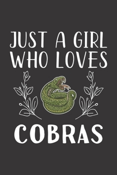 Paperback Just A Girl Who Loves Cobras: Funny Cobras Lovers Girl Women Gifts Lined Journal Notebook 6x9 120 Pages Book