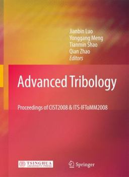 Hardcover Advanced Tribology: Proceedings of CIST2008 & ITS-IFToMM2008 Book