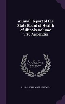 Annual Report of the State Board of Health of Illinois Volume V.20 Appendix