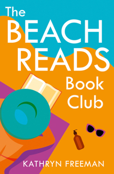 Paperback The Beach Reads Book Club (The Kathryn Freeman Romcom Collection) Book