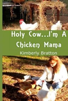Paperback Holy Cow...I'm a Chicken Mama Book