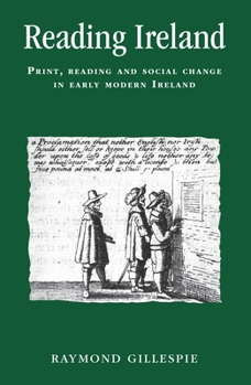 Paperback Reading Ireland: Print, Reading and Social Change in Early Modern Ireland Book