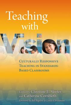 Paperback Teaching with Vision: Culturally Responsive Teaching in Standards-Based Classrooms Book