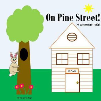 On Pine Street!: A Summer Tale!