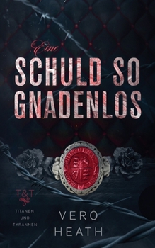 Eine Schuld so gnadenlos (Titanen Und Tyrannen)