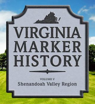 Paperback Virginia Marker History Volume V: Shenandoah Valley Region (Virginia Guidebooks, Volume 5) Book