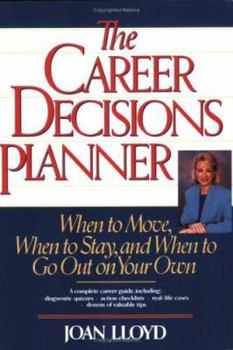 Paperback The Career Decisions Planner: When to Move, When to Stay, and When to Go Out on Your Own Book