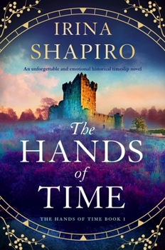 Paperback The Hands of Time: An Unforgettable and Emotional Historical Timeslip Novel Book