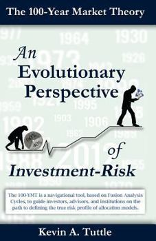 Paperback 100-Year Market Theory: An Evolutionary Perspective of Investment-Risk Book
