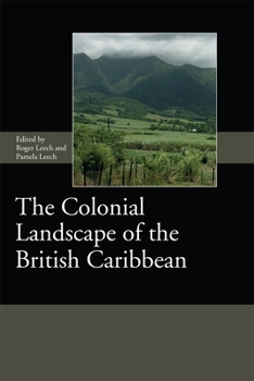 Hardcover The Colonial Landscape of the British Caribbean Book