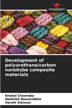Paperback Development of polyurethane/carbon nanotube composite materials Book