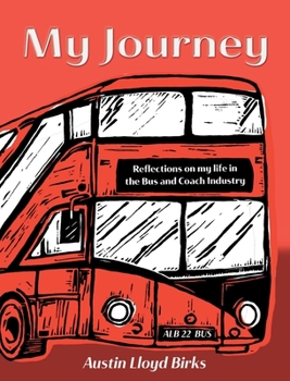 Hardcover My Journey: Reflections on my life in the Bus and Coach Industry Book