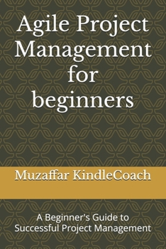 Paperback Agile Project Management for beginners: A Beginner's Guide to Successful Project Management Book