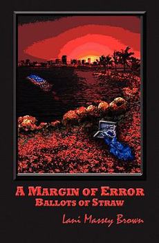 Paperback A Margin of Error: Ballots of Straw, 2008 Book