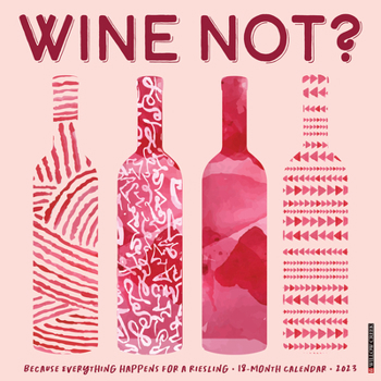 Calendar Wine? Not 2023 Wall Calendar Book