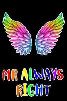 Paperback MR Always Right: LGBTQ Gift Notebook for Friends and Family Book