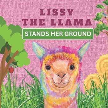 Paperback LISSY THE LLAMA Stands Her Ground: Confidence Builder Book