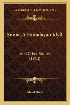 Paperback Sunia, A Himalayan Idyll: And Other Stories (1913) Book