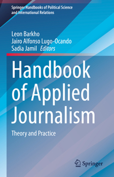 Hardcover Handbook of Applied Journalism: Theory and Practice Book