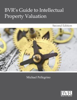 Hardcover BVR's Guide to Intellectual Property Valuation, Second Edition Book