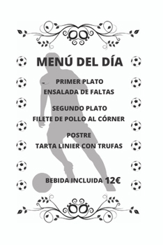 FÚTBOL MENÚ KUKA 1: CUADERNO LINEADO. CUADERNO DE NOTAS,  DIARIO O AGENDA. REGALO ORIGINAL PARA AMANTES DEL FÚTBOL (Spanish Edition)