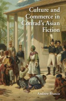 Hardcover Culture and Commerce in Conrad's Asian Fiction Book