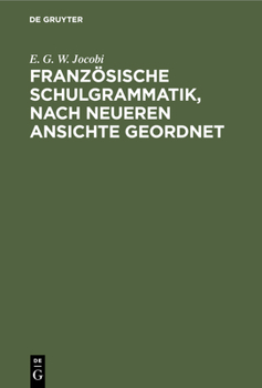 Hardcover Französische Schulgrammatik, Nach Neueren Ansichte Geordnet [German] Book