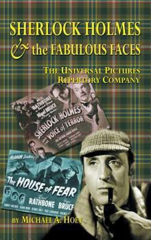Hardcover Sherlock Holmes & the FabulousFaces - The Universal Pictures Repertory Company (hardback) Book