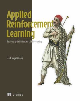 Paperback Applied Reinforcement Learning: Business optimization and LLM fine-tuning Book