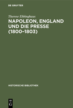 Napoleon, England und die Presse (1800-1803) (German Edition)
