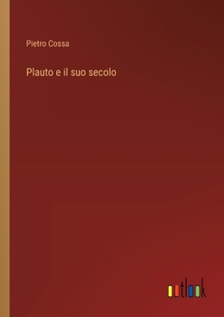 Paperback Plauto e il suo secolo [Italian] Book