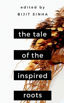 Paperback The Tale of the Inspired Roots: A Tale told through 25 poems Book