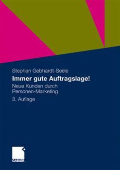 Paperback Immer Gute Auftragslage!: Neue Kunden Durch Personen-Marketing [German] Book