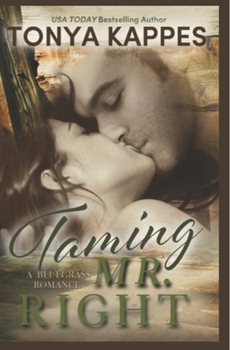 Taming Mr. Right - Book #2 of the A Bluegrass Romance