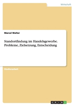 Paperback Standortfindung im Handelsgewerbe. Probleme, Zielsetzung, Entscheidung [German] Book