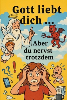 Paperback Band 1 "Gott liebt dich - aber du nervst trotzdem" [German] Book