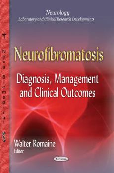 Paperback Neurofibromatosis: Diagnosis, Management and Clinical Outcomes (Neurology - Laboratory and Clinical Research Developments) Book
