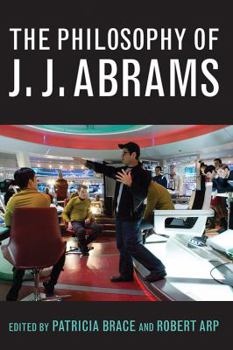 The Philosophy of J.J. Abrams - Book  of the Philosophy of Popular Culture