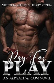 Pay for Play - Book #1 of the Alphachat.com