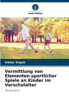 Paperback Vermittlung von Elementen sportlicher Spiele an Kinder im Vorschulalter [German] Book
