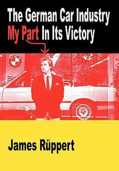 Paperback The German Car Industry: My Part in Its Victory Book