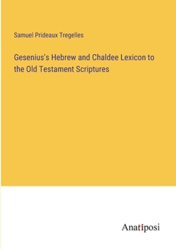 Paperback Gesenius's Hebrew and Chaldee Lexicon to the Old Testament Scriptures Book