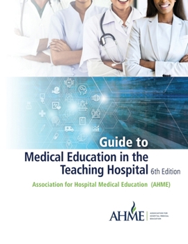 Paperback Guide to Medical Education in the Teaching Hospital - 6th Edition Book