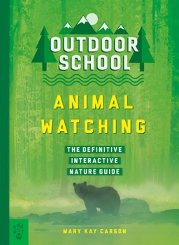 Paperback Outdoor School: Animal Watching: The Definitive Interactive Nature Guide Book