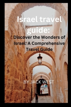 Paperback Israel travel guide: : Discover the Wonders of Israel A Comprehensive Travel Guide Book