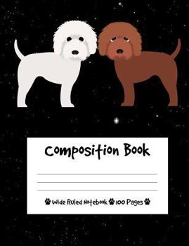 Paperback Composition Book: Goldendoodle Dogs Composition Notebook Wide Ruled (7.44 x 9.69 in), I Love Dogs Book