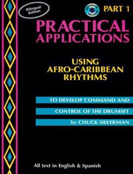 Paperback Practical Applications, Part 1: Using Afro-Caribbean Rhythms to Develop Command and Control of the Drumset (Spanish, English Language Edition), Book & CD (Spanish Edition) [Spanish] Book