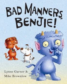 Paperback Bad Manners, Benjie!. Lynne Garner & Mike Brownlow Book