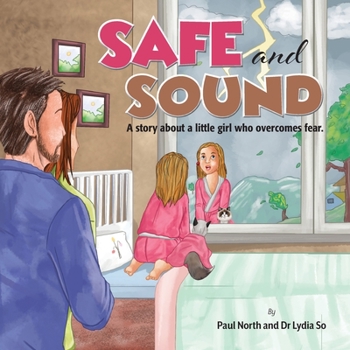 Paperback Safe and Sound.: A story about a little girl who overcomes fear. Book